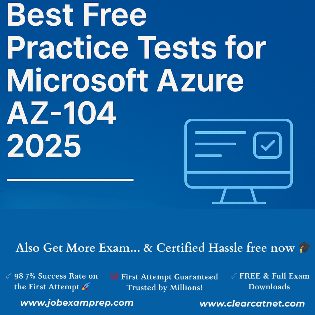 Best Free Practice Tests for Microsoft Azure AZ-104 2025